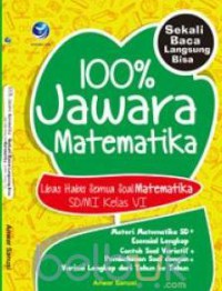 Seratus persen (100%) jawara matematika SD/MI kelas 6 : libas habis semua soal UN matematika