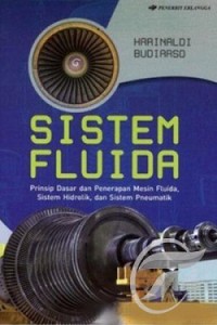 Sistem fluida: prinsip dasar dan penerapan mesin fluida, sistem hidrolik, dan sistem pneumatik