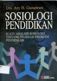 Sosiologi pendidikan: suatu analisis sosiologi tentang pelbagai problem pendidikan