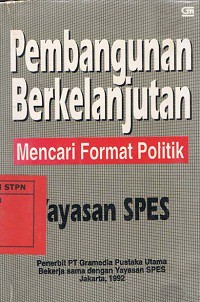 PEMBANGUNAN berkelanjutan : mencari format politik