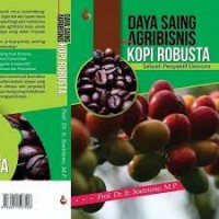 Daya saing agribisnis kopi robusta : sebuah perspektif ekonomi