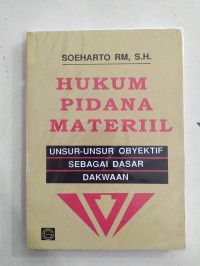 Hukum Pidana Materil : Unsur-unsur obyektif sebagai dasar dakwaan