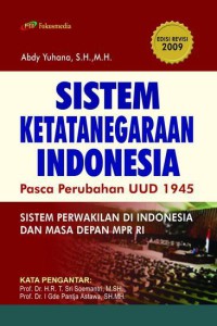 Sistem ketatanegaraan indonesia : pasca perubahan UUD 1945 sistem perwakilna di Indonesia dan masa depan MPR