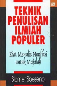 Teknik Penulisan Ilmiah Populer : kiat menulis nonfiksi untuk majalah