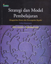 Strategi dan model pembelajaran : mengajarkan konten dan keterampilan berpikir