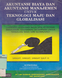 Akuntansi biaya dan akuntansi manajemen untuk teknologi maju dan globalisasi