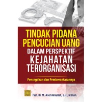 Tindak pidana pencucian uang dalam perspektif kejahatan terorganisasi : pencegahan dan pemberantasannya