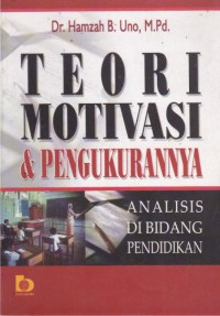 Teori motivasi & pengukurannya : analisis di bidang pendidikan