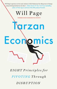 Tarzan economics : eight principles for pivoting through disruption