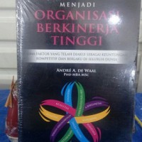 Menjadi organisasi berkinerja tinggi: lima faktor yang telah diakui sebagai keuntungan kompetitif dan berlaku di seluruh dunia