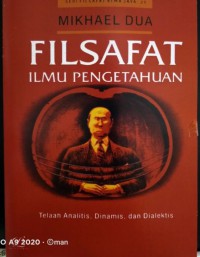 Filsafat ilmu pengetahuan : telaah analitis, dinamis dan dialektis