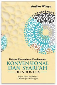 Hukum perusahaan pembiayaan konvensional dan syari'ah di Indonesia : kajian pasca berdirinya otoritas jasa keuangan