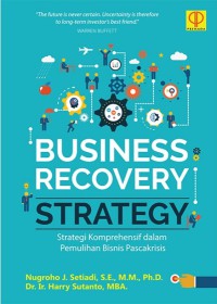 business recovery strategy : strategi komprehensif dalam pemulihan bisnis pascakrisis