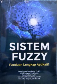 Sistem fauzzy : panduan lengkap aplikatif