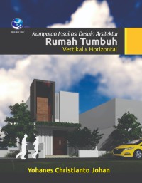 Kumpulan inspirasi desain arsitektur : rumah tumbuh vertikal dan horizontal