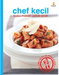 Chef kecil : buku masak untuk anak