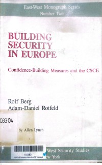 BUILDING security in Europe : confidence-building and the CSCE / ed. Allen Lynch