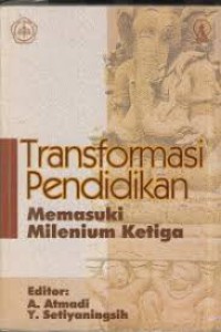 Transformasi pendidikan : memasuki milenium ketiga