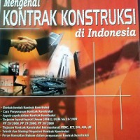 Mengenal Kontrak Konstruksi di Indonesia