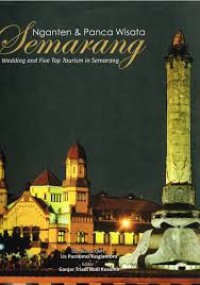 Nganten dan panca wisata Semarang = wedding and five top tourism in Semarang