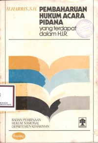 Pembaharuan hukum acara pidana: yang terdapat dalam H.I.R.