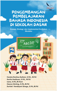 Image of Pengembangan pembelajaran bahasa Indonesia di Sekolah Dasar : kosep, strategi, dan implementasi kurikulum merdeka