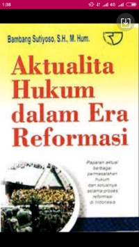 Aktualita hukum dalam era reformasi