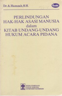 Perlindungan hak-hak asasi manusia dalam kitab undang hukum acara pidana