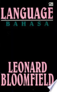 Language = Bahasa / Leonard Bloomfield ; terj. I. Sutikno
