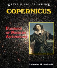 Copernicus : founder of modern astronomy