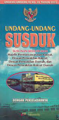 Undang-undang nomor 22 tahun 2003 tentang susunan kedudukan majelis permusyawaratan rakyat, dewan perwakilan rakyat, dewan perwakilan daerah dan dewan perwakilan rakyat daerah