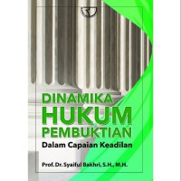 Dinamika hukum pembuktian dalam capaian keadilan