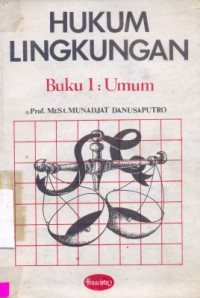 Hukum lingkungan buku 1 : Umum
