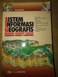 Sistem informasi geografis : konsep-konsep dasar (perspektif geodesi & geomatika) / Eddy Prahasta