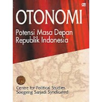 Otonomi: potensi masa depan Republik Indonesia