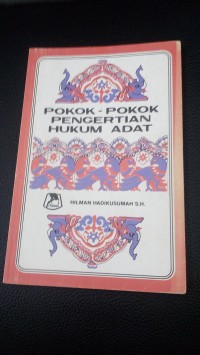 Pokok-pokok pengertian hukum adat