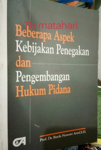 Beberapa aspek kebijakan penegakan dan pengembangan hukum pidana