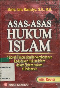 Asas-asas hukum islam: sejarah timbul dan berkembangnya kedudukan hukum islam dalam sistem hukum di Indonesia