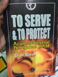 To Serve to protect : acuan universal penegakan HAM