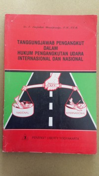 Tanggung jawab pengangkut dalam hukum pengangkutan udara internasional dan nasional
