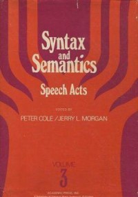 Syntax and semantics volume 3: speech acts