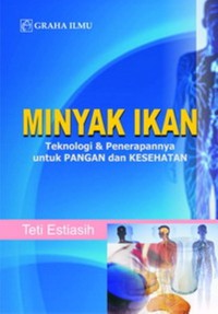 Minyak Ikan: teknologi dan penerapannya untuk pangan dan kesehatan