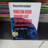 Hukum internasional horizon baru hukum laut internasional: konvensi hukum laut 1982