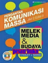 Pengantar komunikasi massa melek media dan budaya : jilid 2