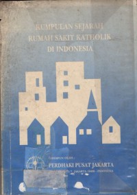 Kumpulan sejarah rumah sakit katholik di indonesia