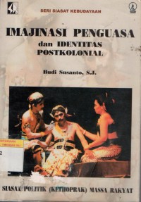 Imajinasi penguasa dan identitas postkolonial