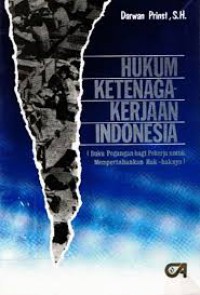 Hukum ketenagakerjaan Indonesia (buku pegangan bagi pekerja untuk mempertahankan hak-haknya)