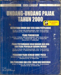 Undang-undang pajak tahun 2000 : pajak penghasilan, pajak pertambahan nilai barang dan jasa dan pajak penjualan barang mewah