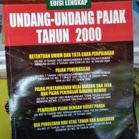 Undang-undang pajak tahun 2000 : ketentuan umum dan tata cara perpajakan, pajak penghasilan, pajak pertambahan nilai barang dan jasa dan pajak penjualan barang mewah, penagihan pajak dengan surat paksa, bea perolehan hak atas tanah dan bangunan