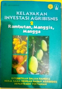 Kelayakan investasi agribisnis 2: rambutan, manggis, mangga